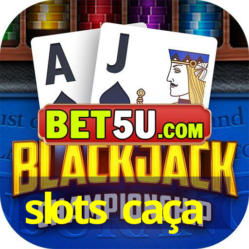 slots caça